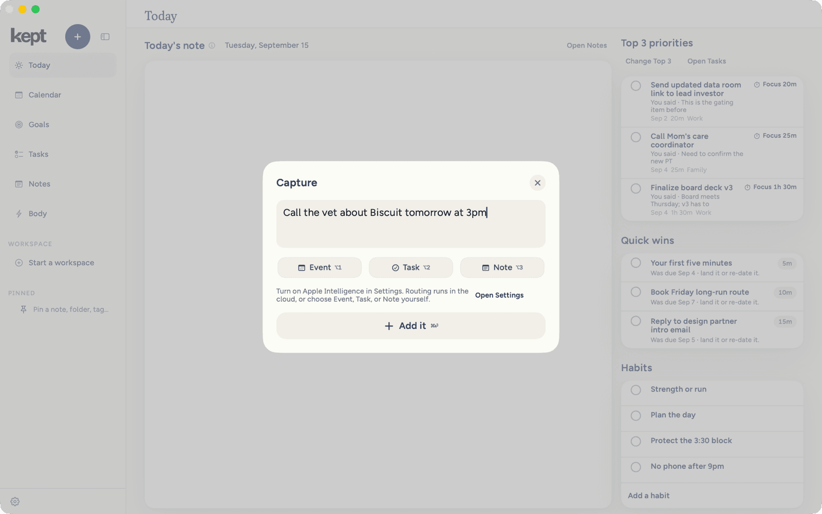 The capture panel open over Today, reading Call the vet about Biscuit tomorrow at 3pm, with Event, Task, and Note beneath it and an Add it button.